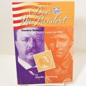Dear Mr President Theodore Roosevelt Letters Coal Miner Hdcvr Historical Fiction